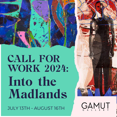 Call for Work 2024: Into the Madlands Opening - July 13th