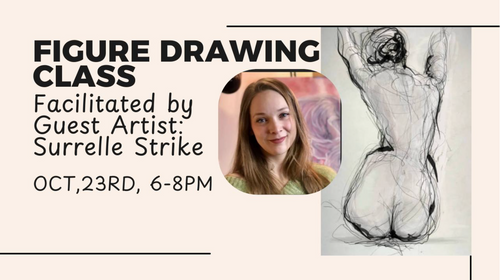 Figure Drawing Class Facilitated by Guest Artist: Surelle Strike